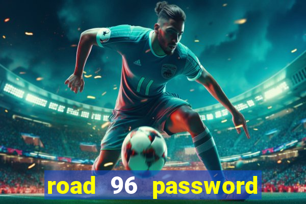 road 96 password happy taxi